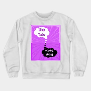 Think Twice / save the planet Crewneck Sweatshirt